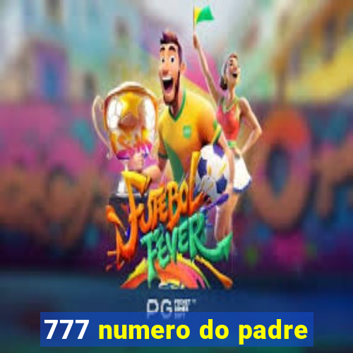 777 numero do padre